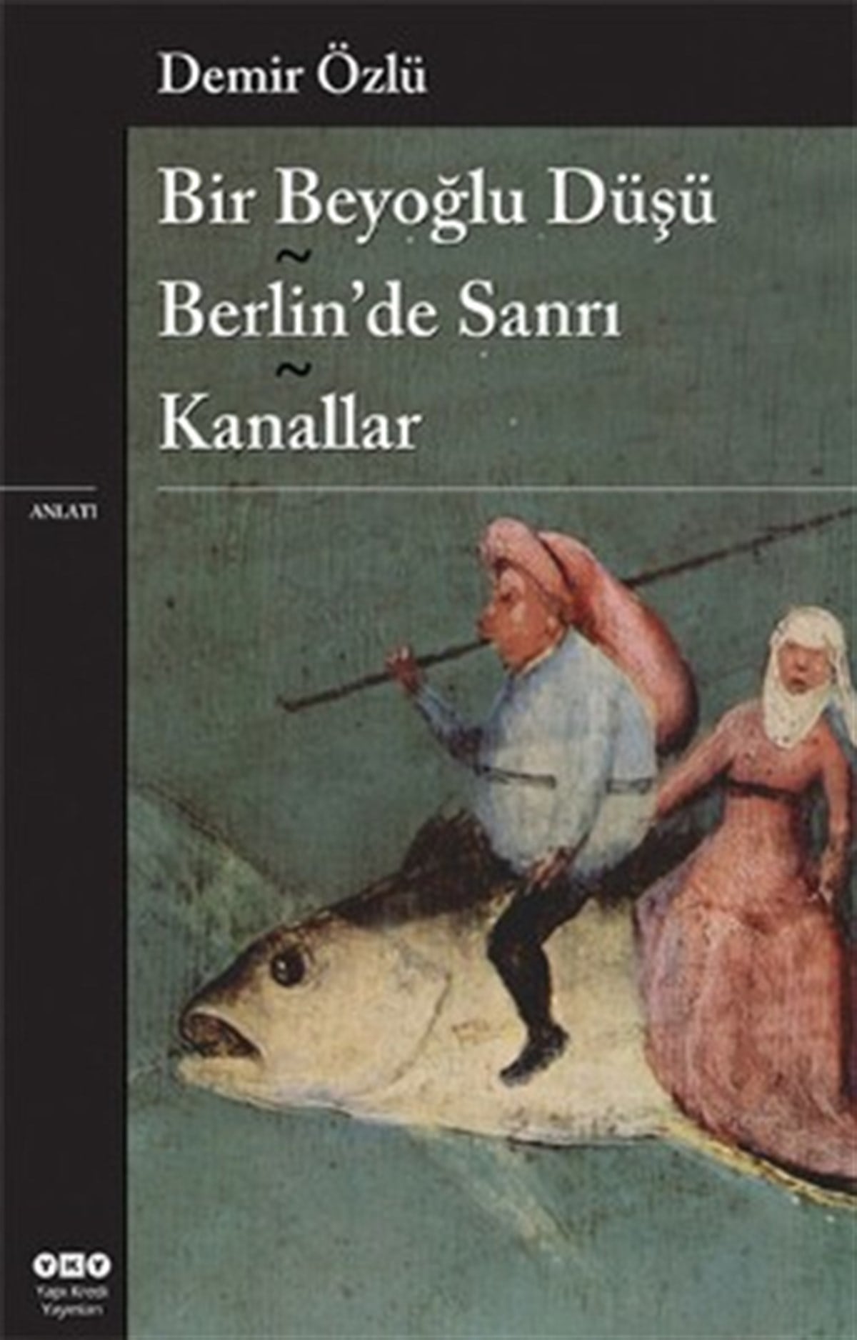Bir Beyoğlu Düşü - Berlin’de Sanrı - Kanallar