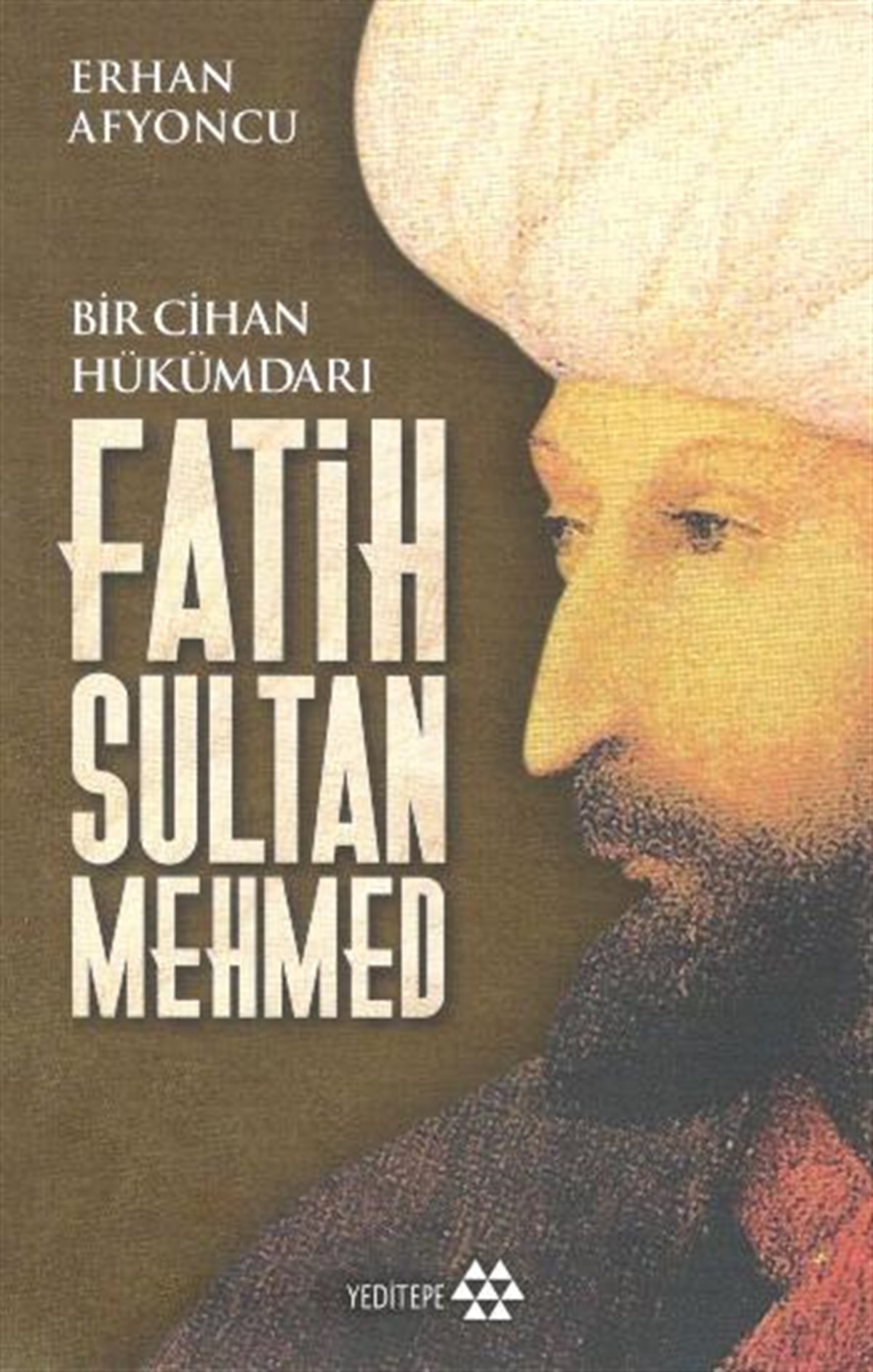 Bir Cihan Hükümdarı Fatih Sultan Mehmed