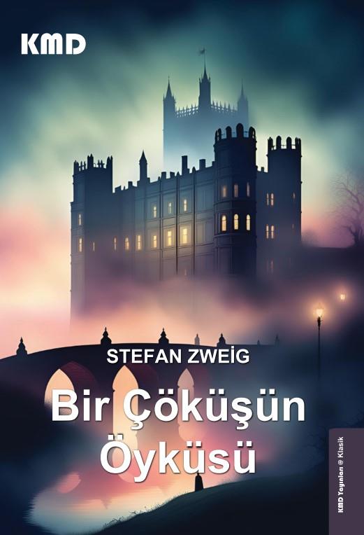 Bir Çöküşün Öyküsü , Stefan Zweig , Kitap Müptelası Yayınları , 9786256113084 ,