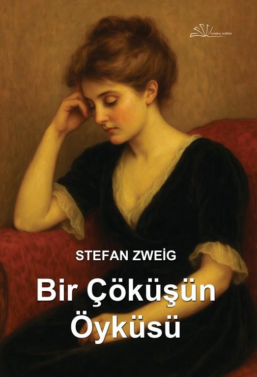 Bir Çöküşün Öyküsü , Stefan Zweig , Yertinç Kültür , 9786258176711 ,