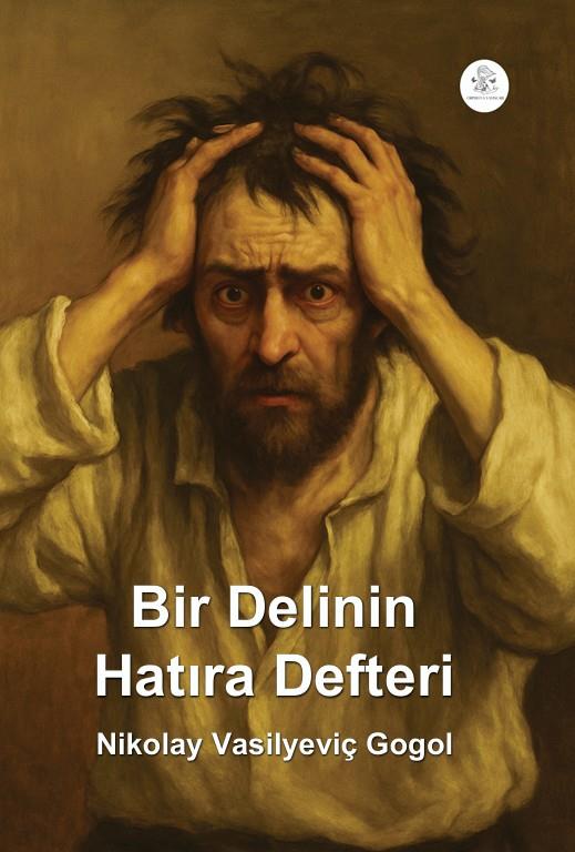 Bir Delinin Hatıra Defteri , Nikolay Vasilyeviç Gogol , Orphelya Yayınları , 9786258176636 ,