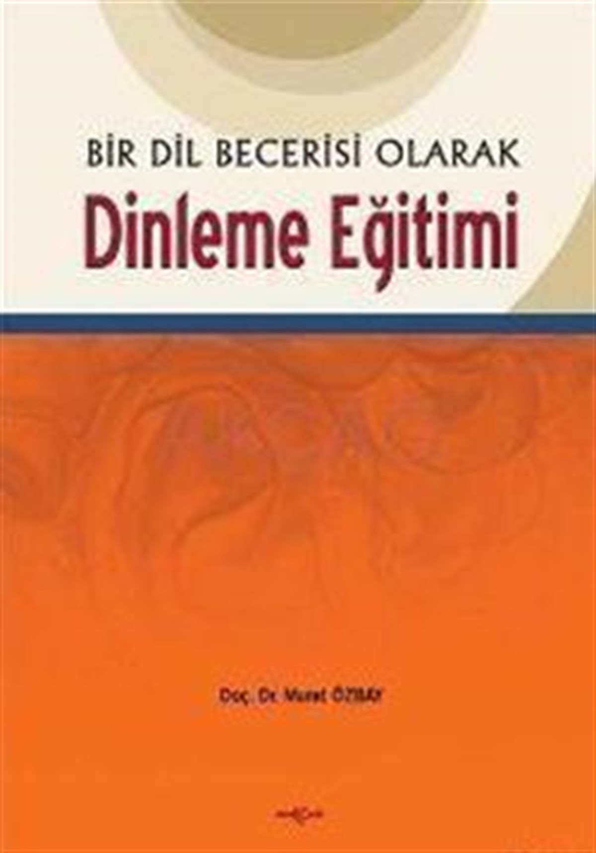 Bir Dil Becerisi Olarak Dinleme Eğitimi
