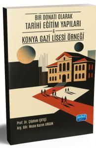 Bir Donatı Olarak Tarihi Eğitim Yapıları  - Konya Gazi Lisesi Örneği
