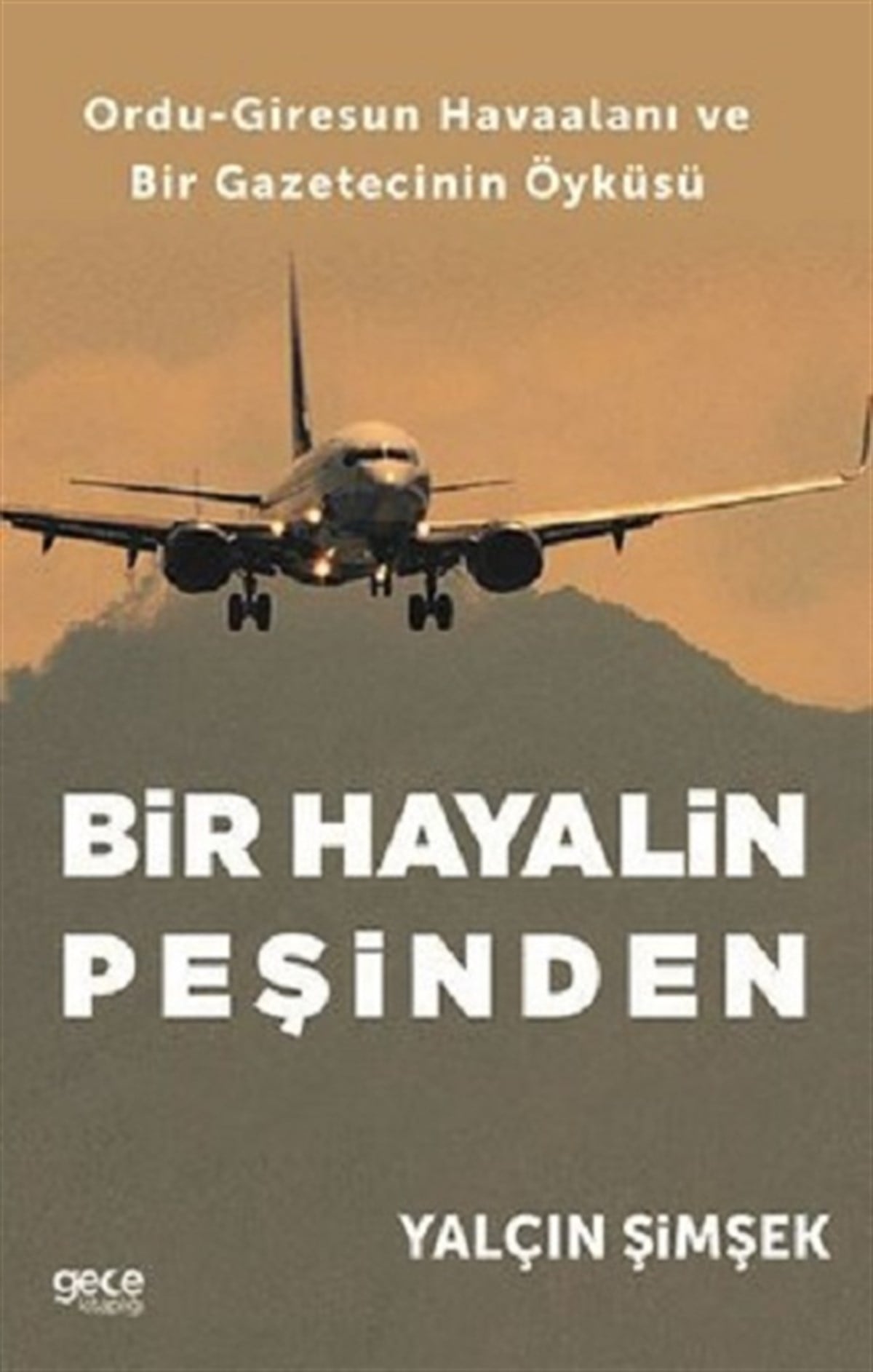 Bir Hayalin Peşinden: Ordu-Giresun Havaalanı ve Bir Gazetecinin Öyküsü