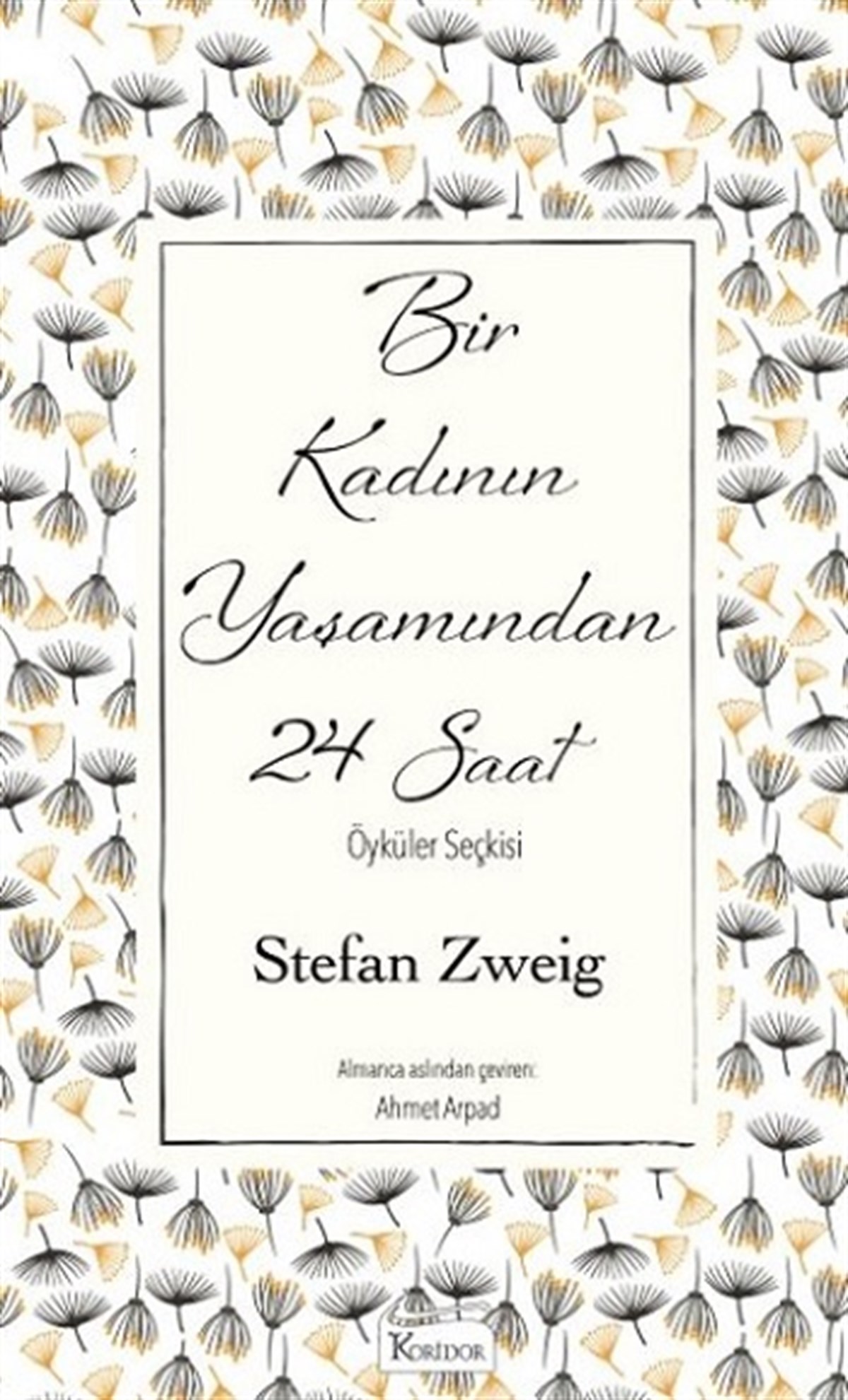 Bir Kadının Yaşamından 24 Saat (Ciltli)