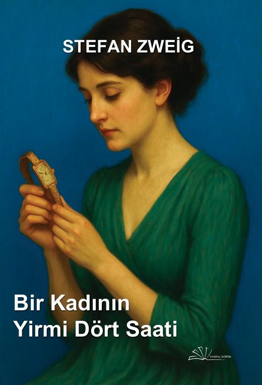 Bir Kadının Yirmi Dört Saati , Stefan Zweig , Yertinç Kültür , 9786258176704 ,