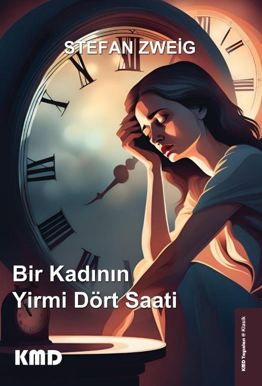 Bir Kadının Yirmi Dört Saati , Stefan Zweig , Kitap Müptelası Yayınları , 9786256113060 ,