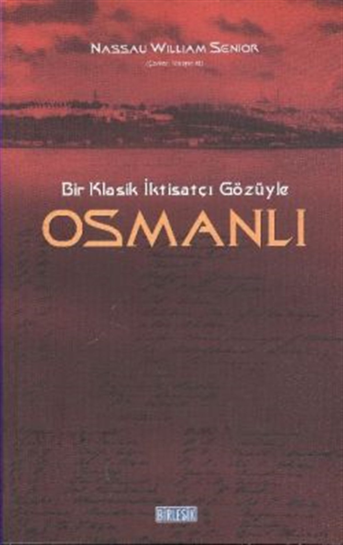 Bir Klasik İktisatçı Gözüyle Osmanlı