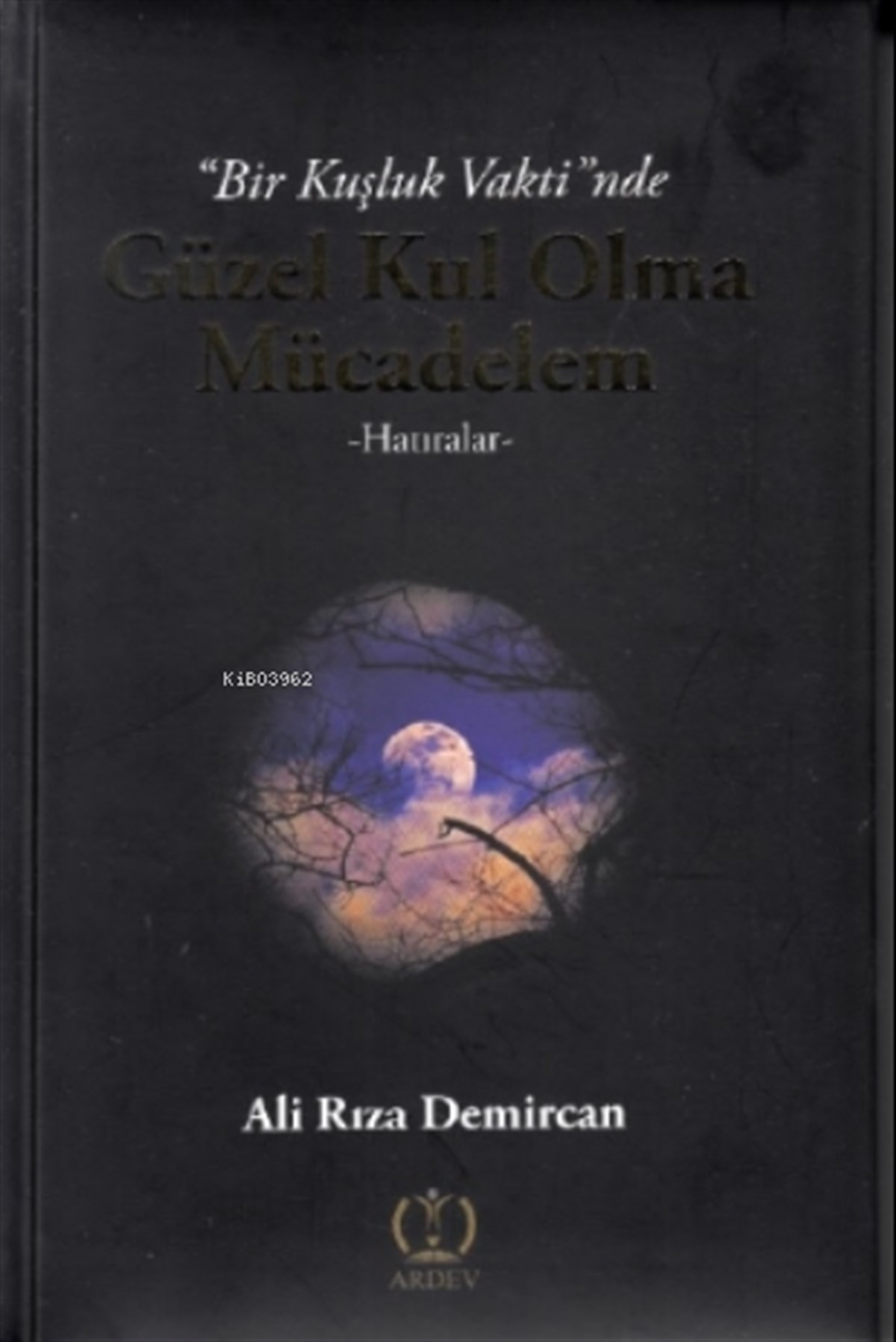 Bir Kuşluk Vaktinde Güzel Kul Olma Mücadelem