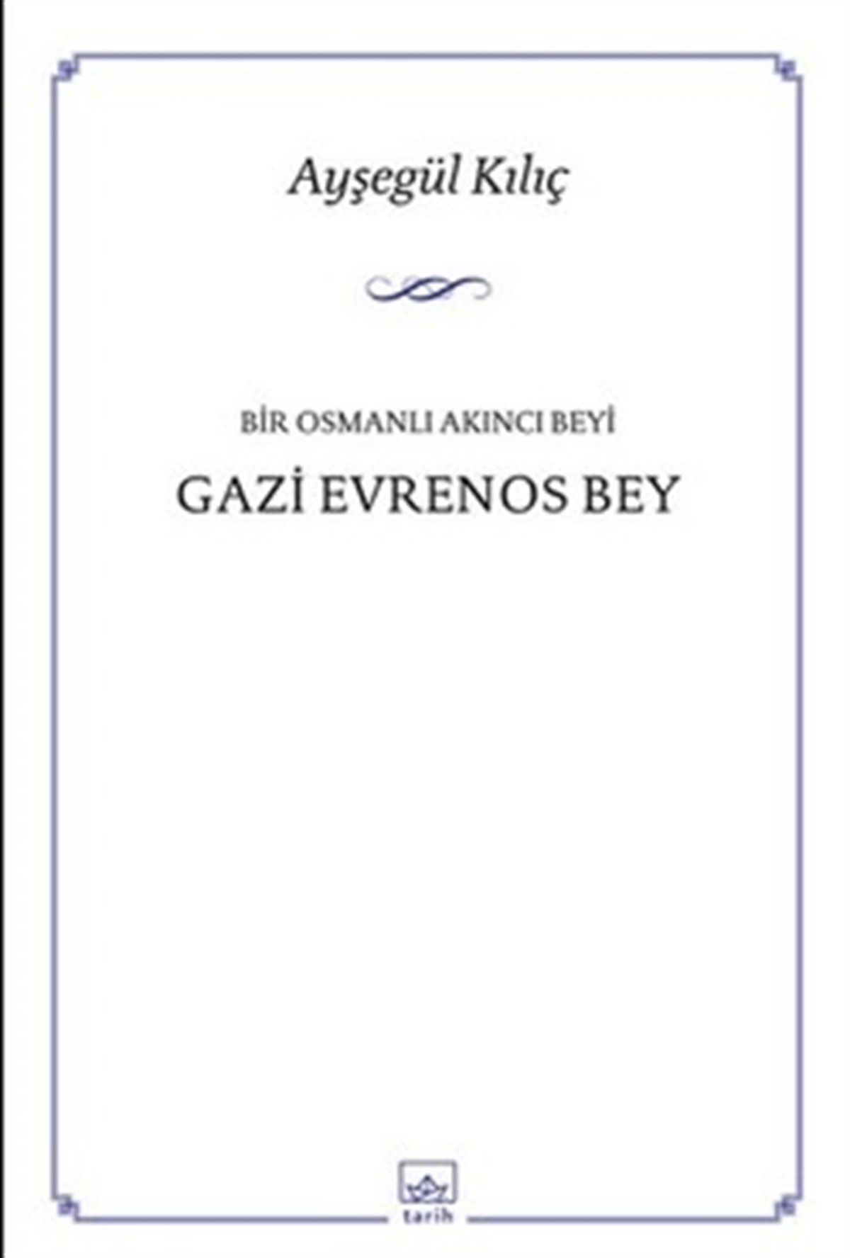 Bir Osmanlı Akıncı Beyi Gazi Evrenos Bey