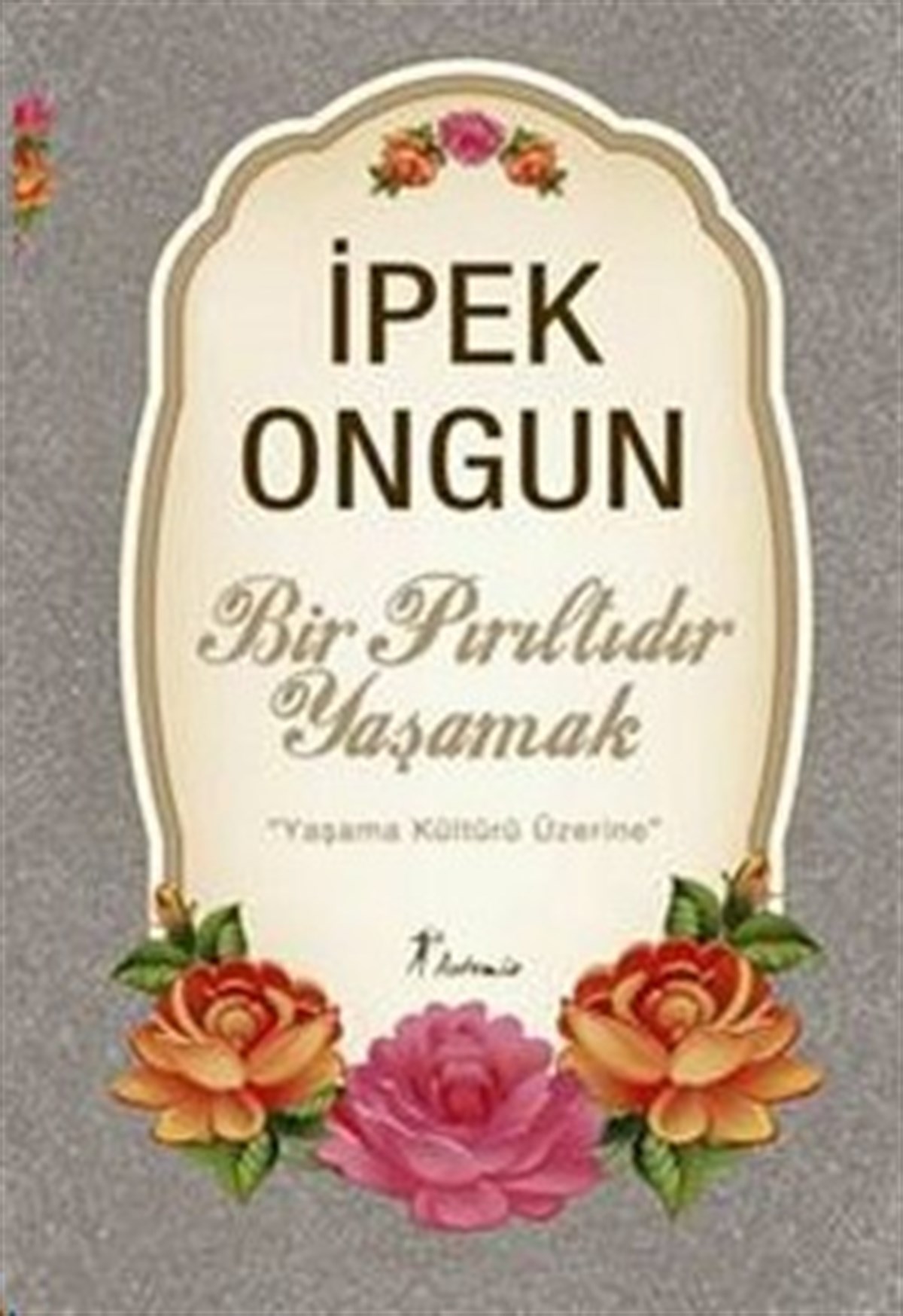 Bir Pırıltıdır Yaşamak