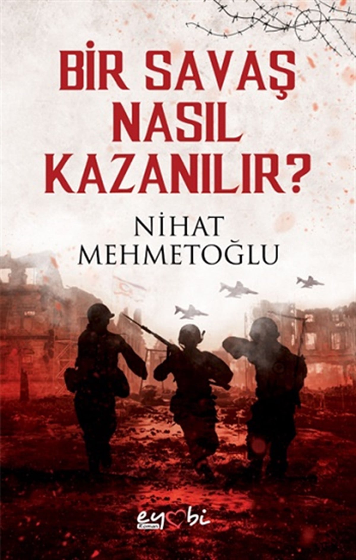 Bir Savaş Nasıl Kazanılır ?
