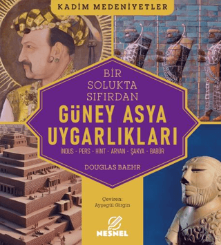 Bir Solukta Sıfırdan Güney Asya Uygarlıkları