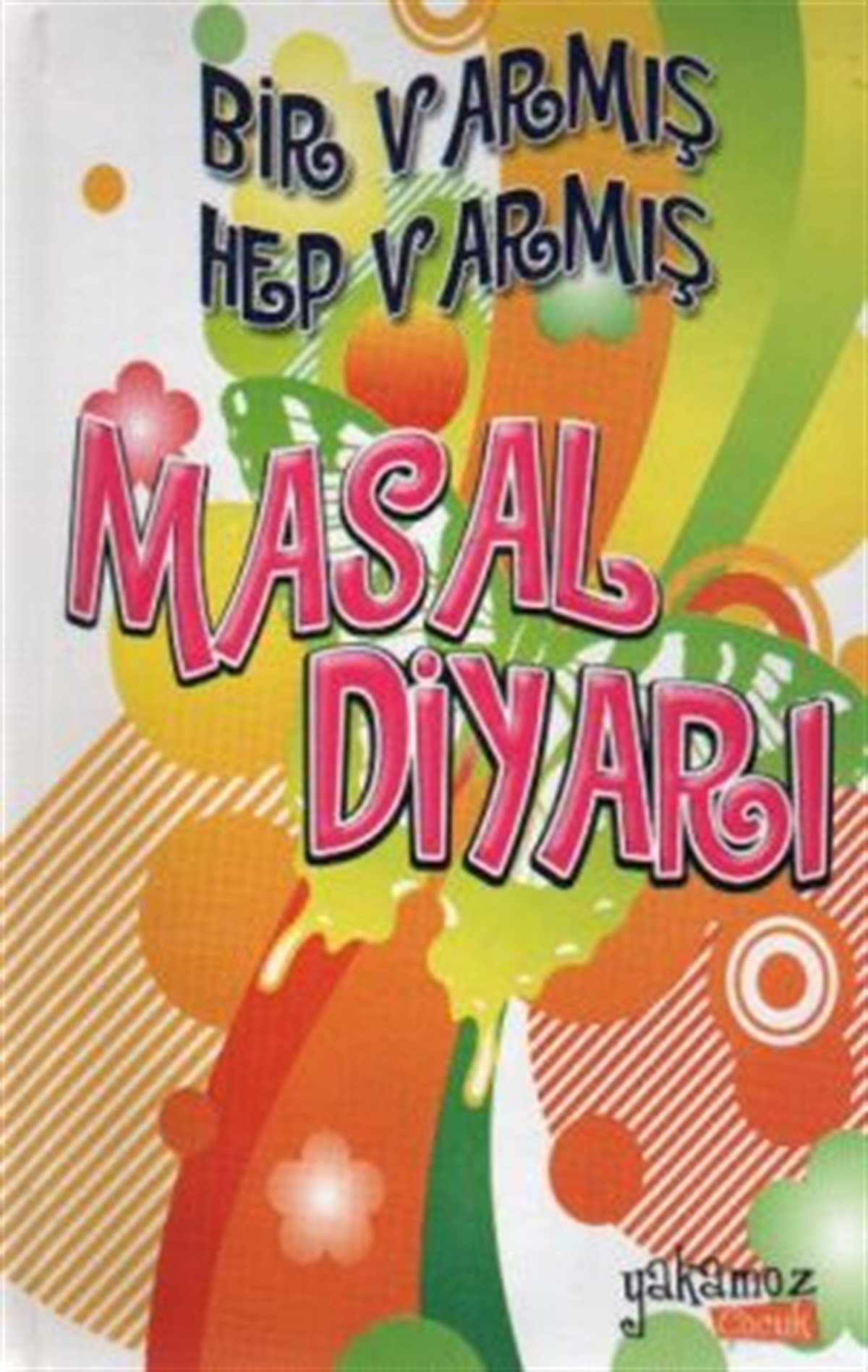 Bir Varmış Hep Varmış  Masal Diyarı