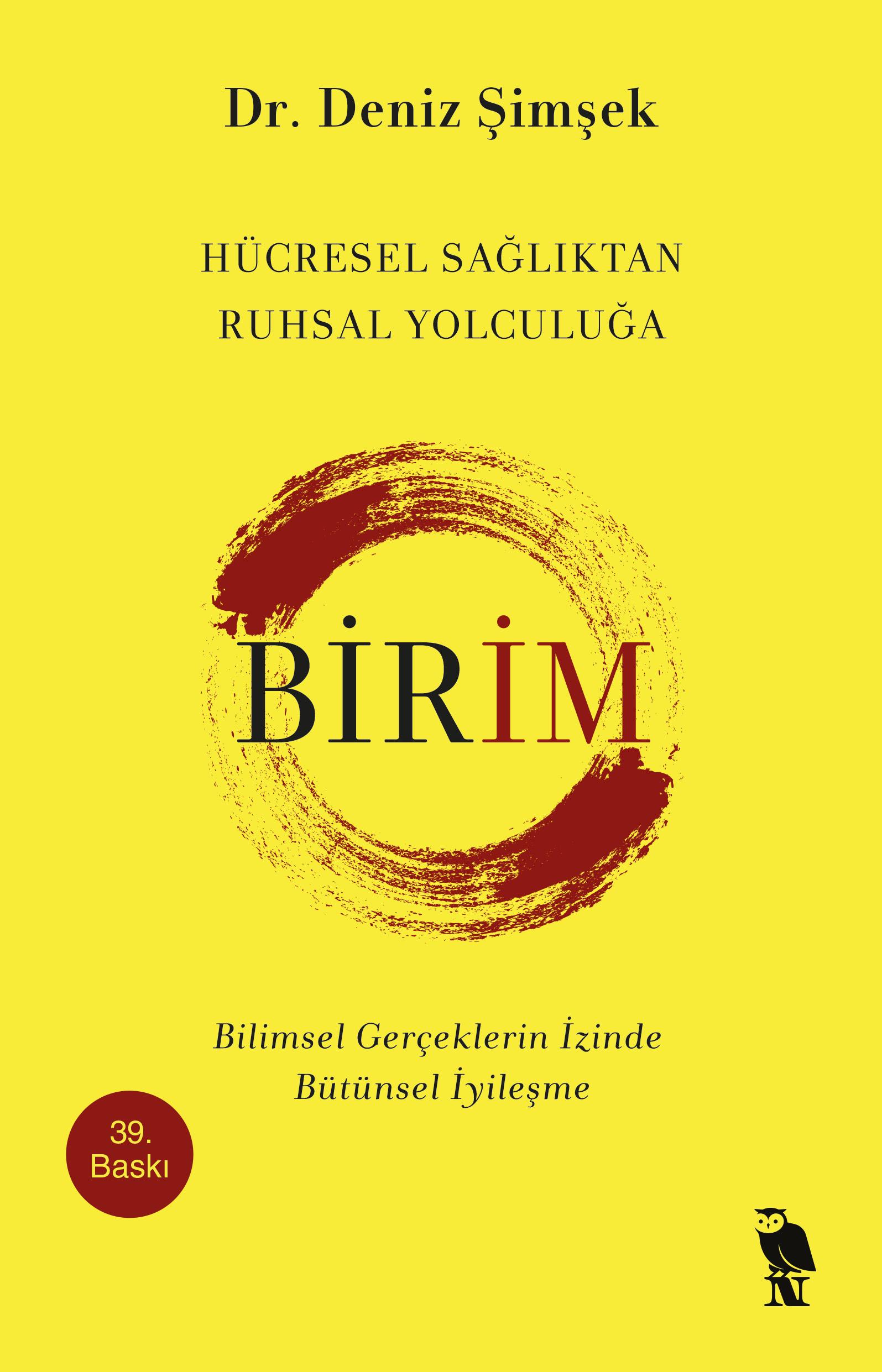 Birim - Hücresel Sağlıktan Ruhsal Yolculuğa , Deniz Şimşek , Nemesis Kitap , 9786057649416 ,