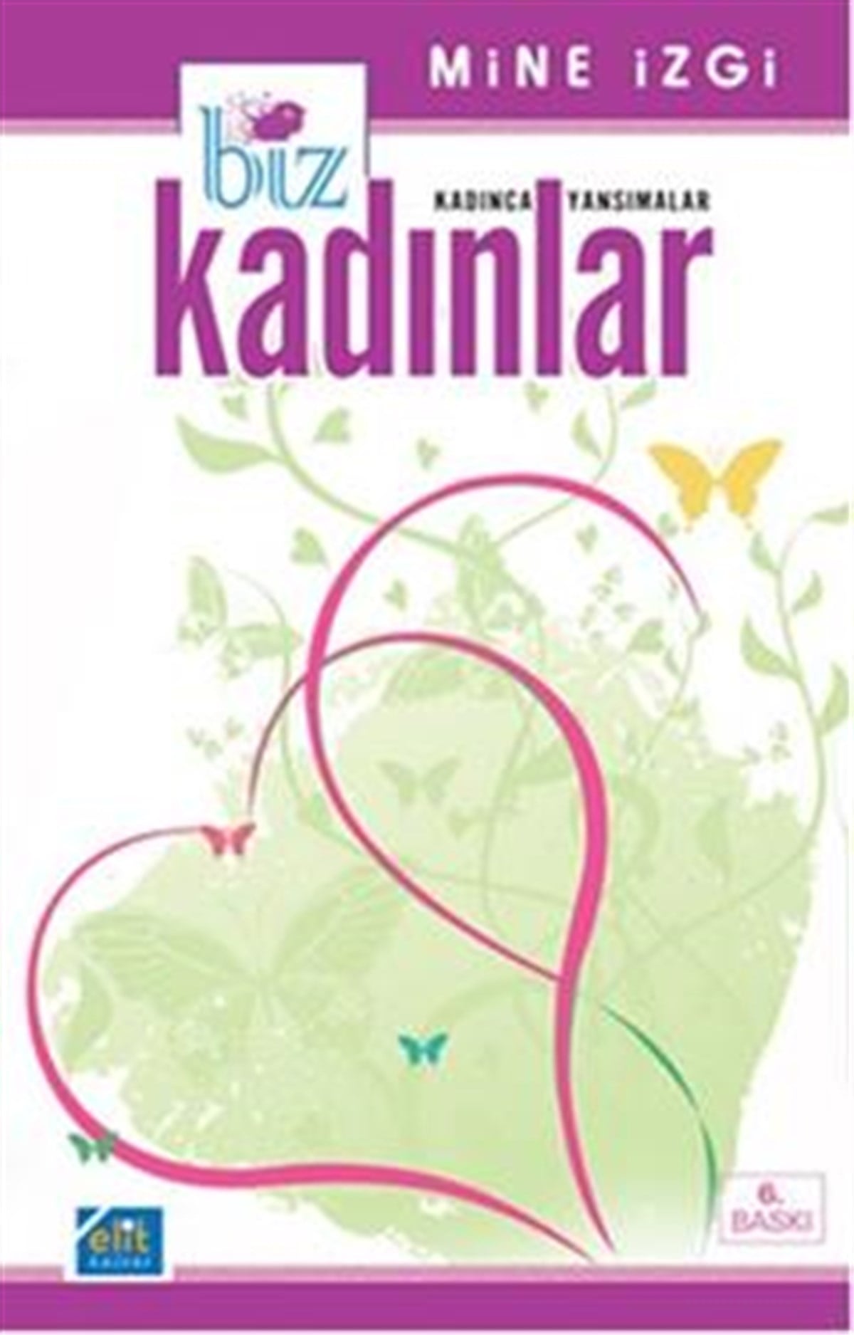 Biz Kadınlar - Kadınca Yansımalar