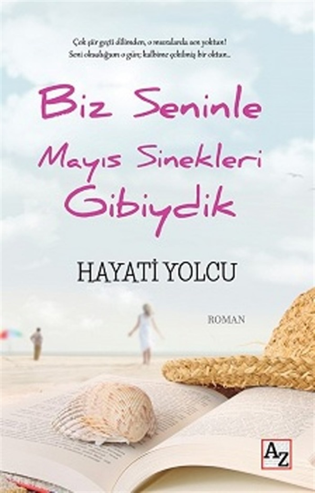 Biz Seninle Mayıs Sinekleri Gibiydik