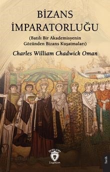 Bizans İmparatorluğu - Batılı Bir Akademisyenin Gözünden Bizans Kuşatmaları