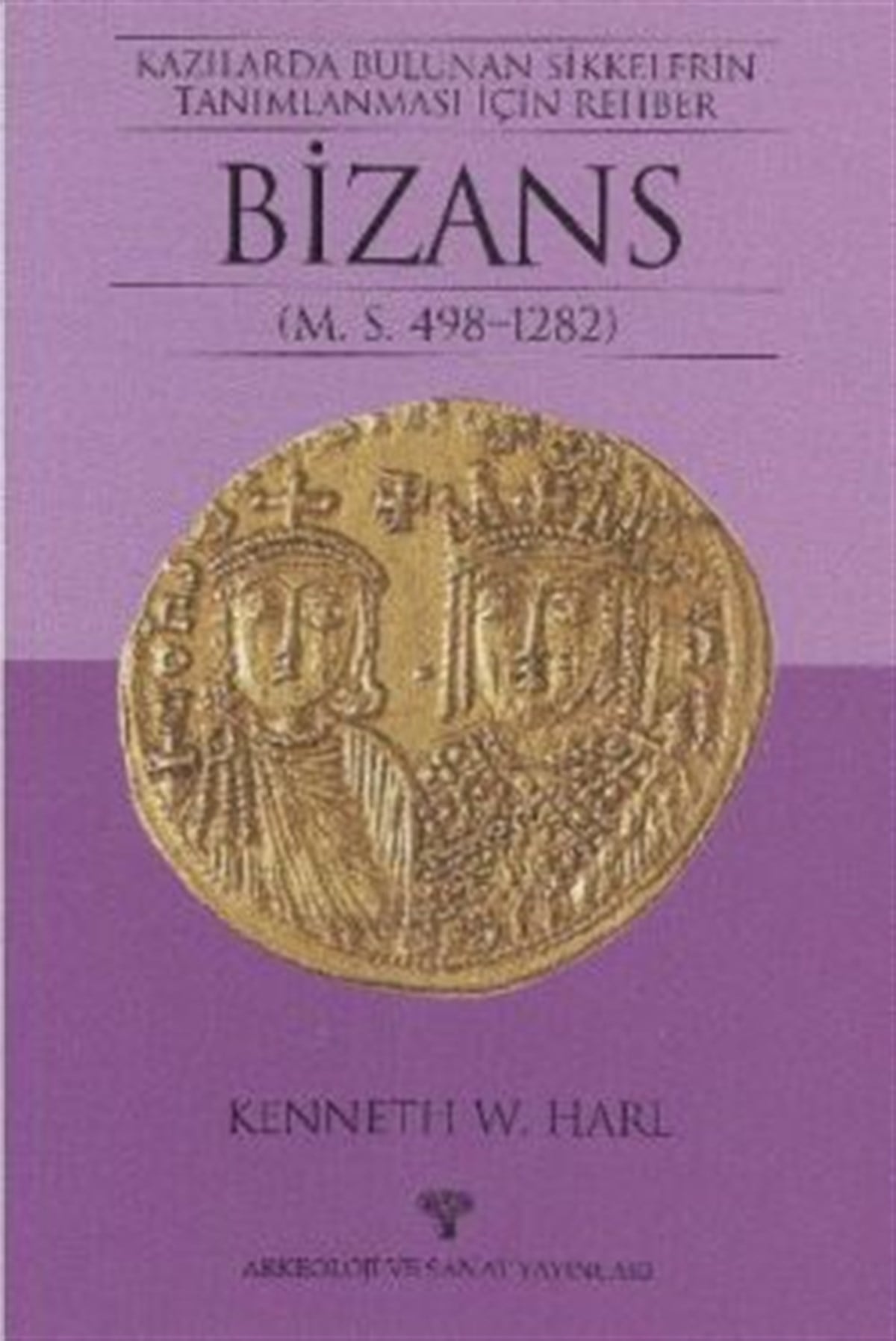 Bizans M.S.498-1282 Kazılarda Bulunan Sikkelerin Tanımlanması İçin Rehber