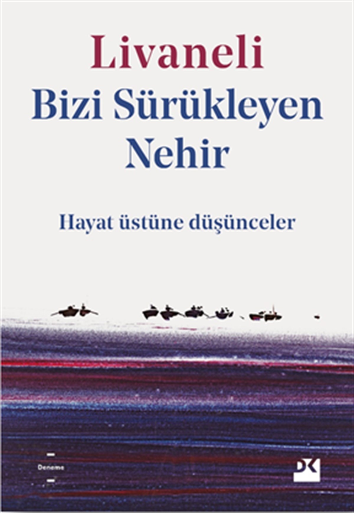 Bizi Sürükleyen Nehir