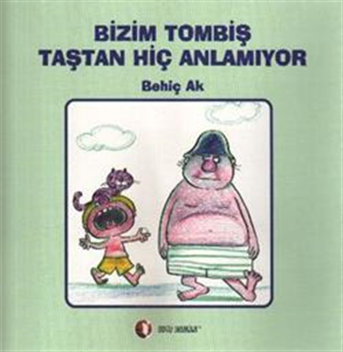 Bizim Tombiş Taştan Hiç Anlamıyor