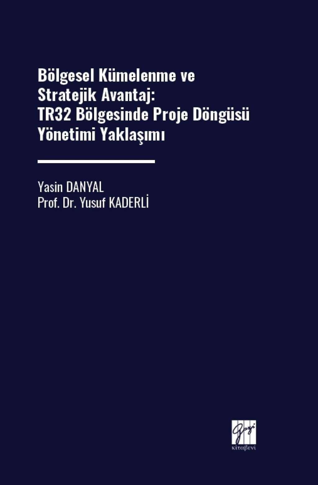 Bölgesel Kümelenme ve Stratejik Avantaj: Tr32 Bölgesinde Proje Döngüsü Yönetimi Yaklaşımı
