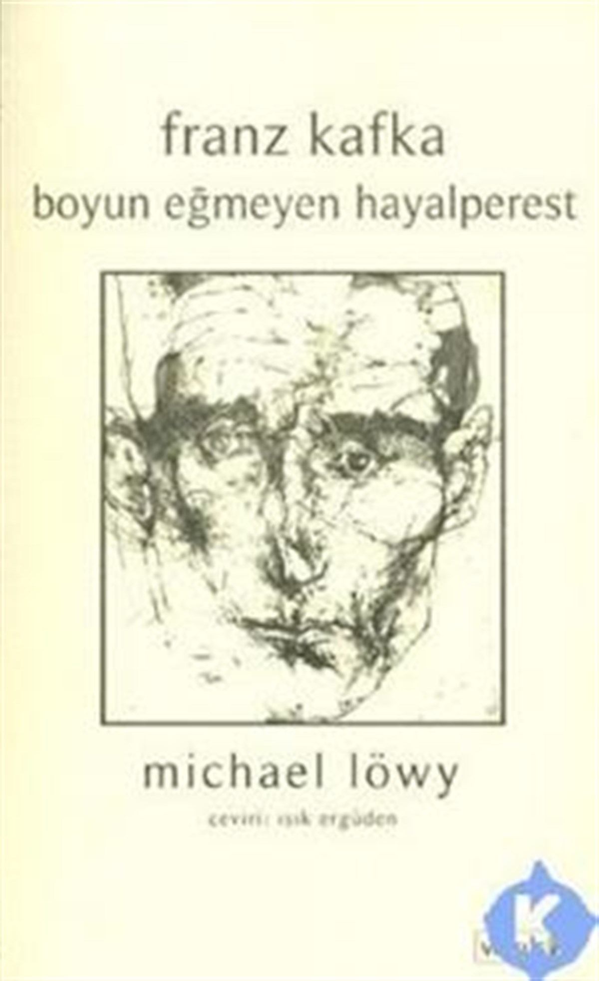 Boyun Eğmeyen Hayalperest / Franz Kafka