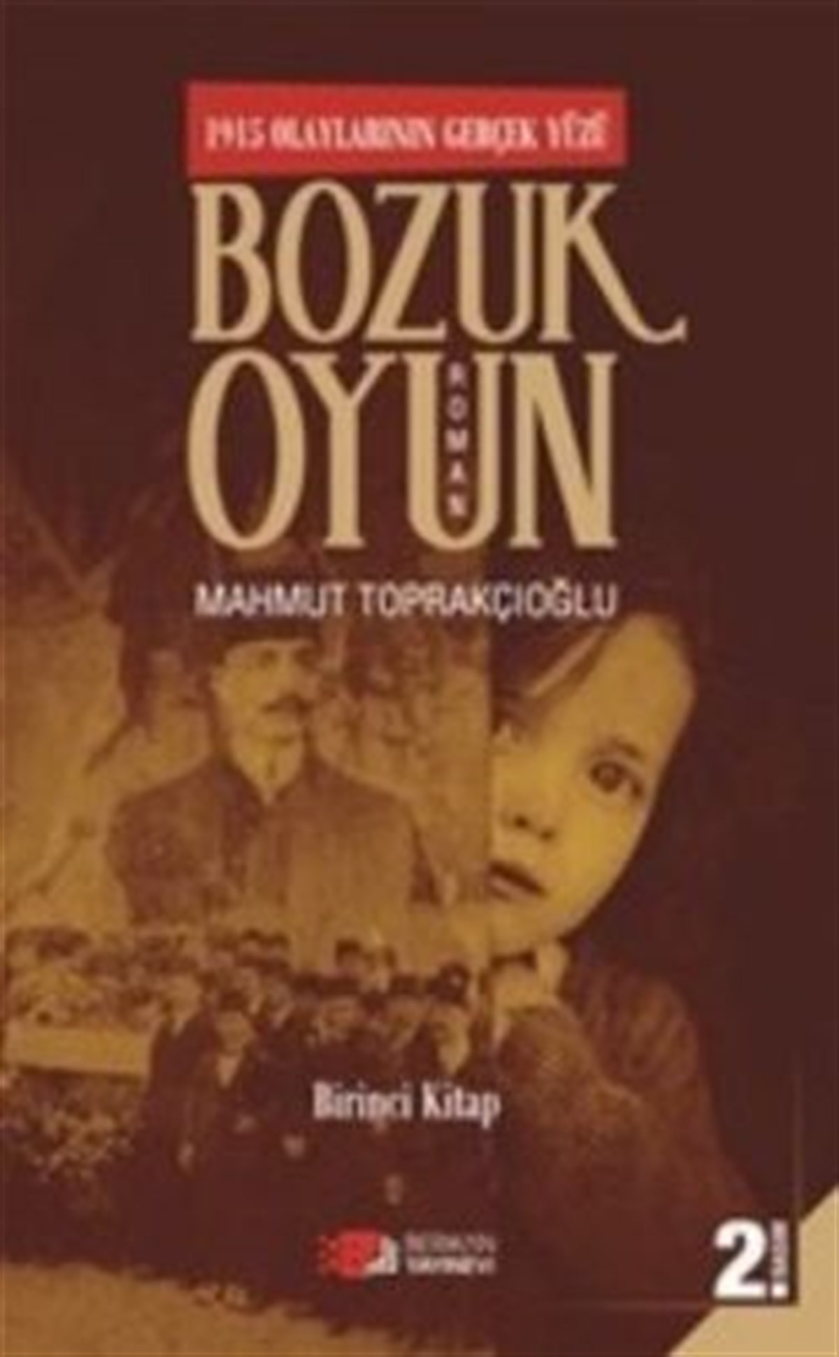 Bozuk Oyun - 1915 Olaylarının Gerçek Yüzü 1