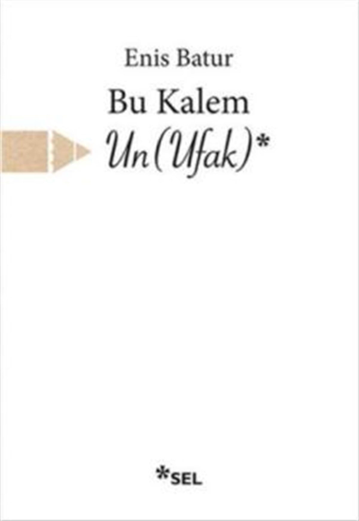 Bu Kalem Un Ufak