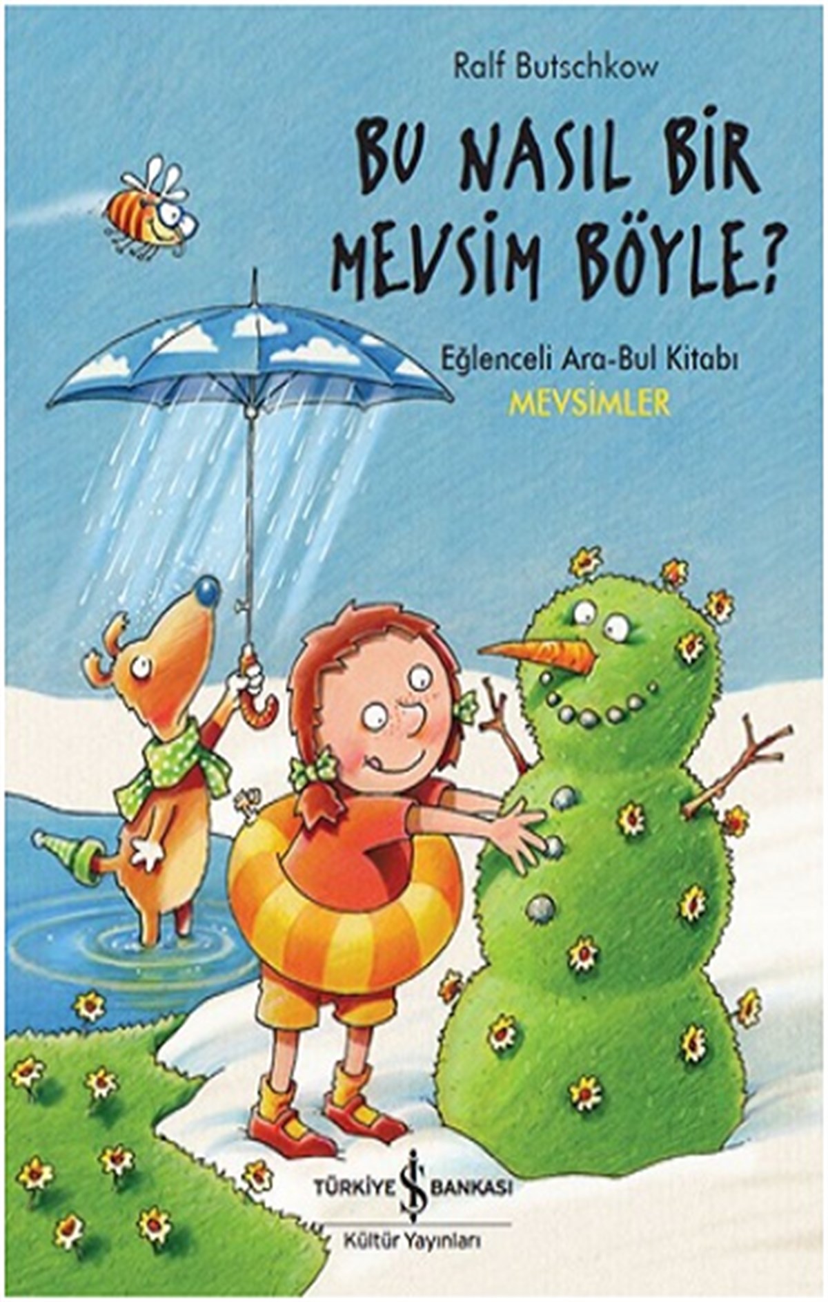 Bu Nasıl Bir Mevsim Böyle ?