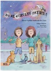 Bu Ne Gürültü Patırtı!