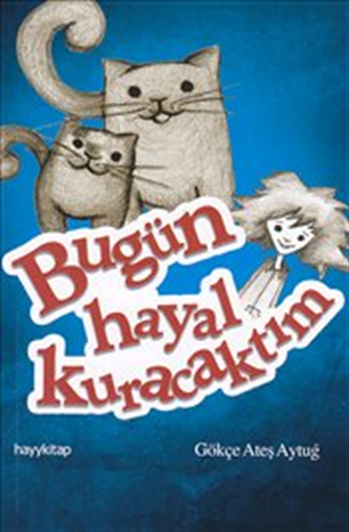 Bugün Hayal Kuracaktım