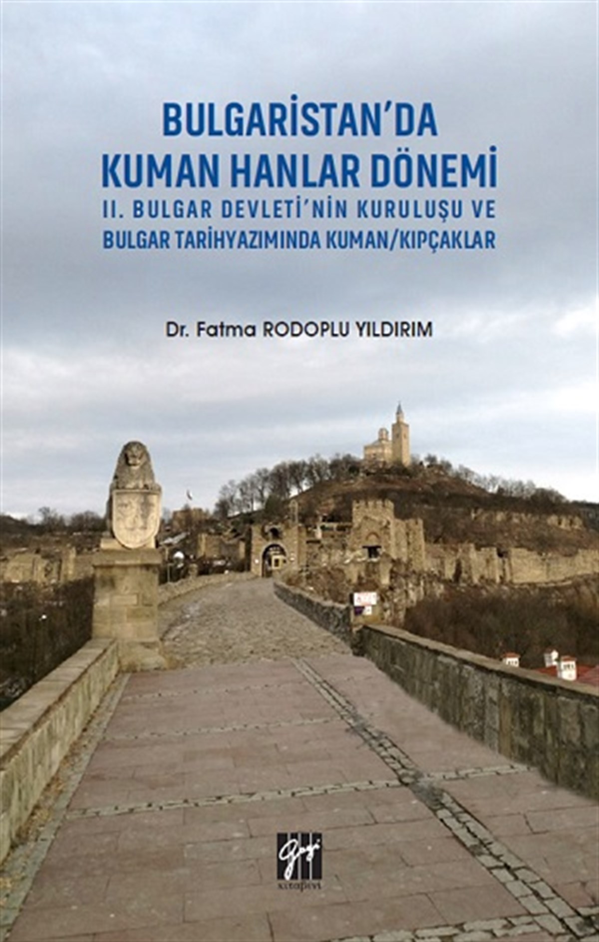 Bulgaristan'da Kuman Hanlar Dönemi II. Bulgar Devleti'nin Kuruluşu ve Bulgar Tarihyazımında Kuman/Kıpçaklar