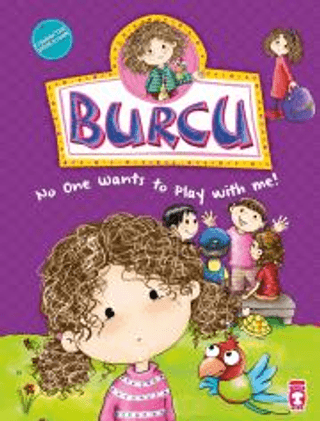 Burcu No One Wants To Play With Me!