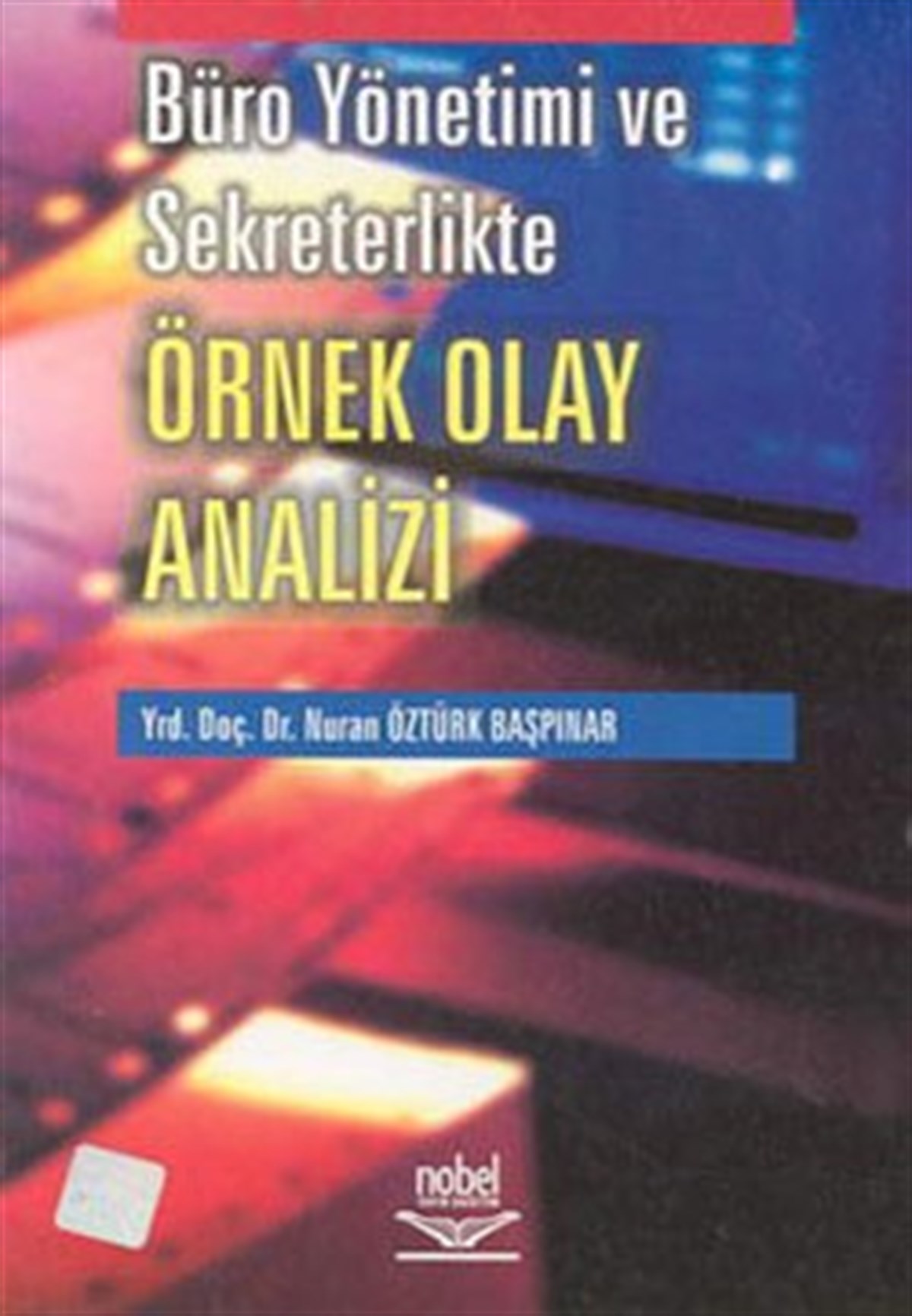 Büro Yönetimi ve Sekreterlikte Örnek Olay Analizi