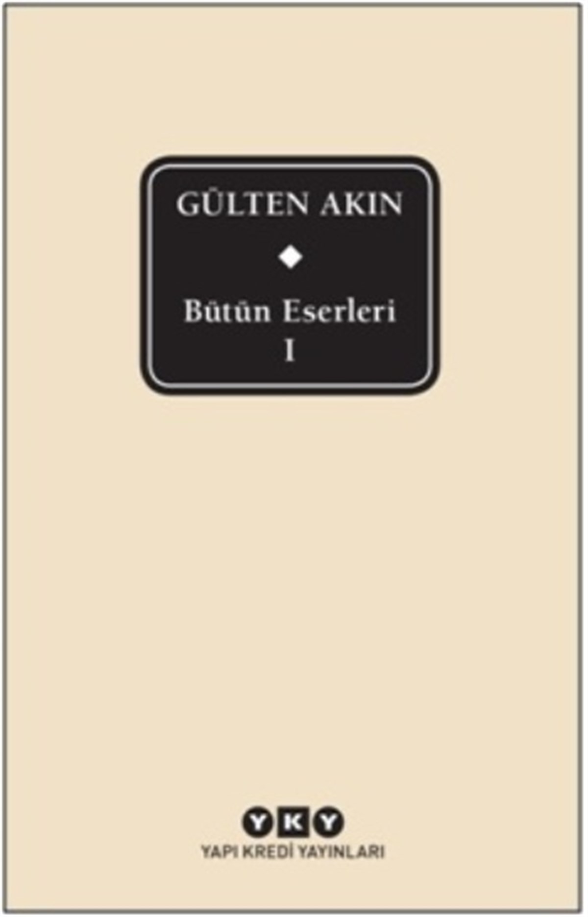 Bütün Eserleri 1 – Gülten Akın