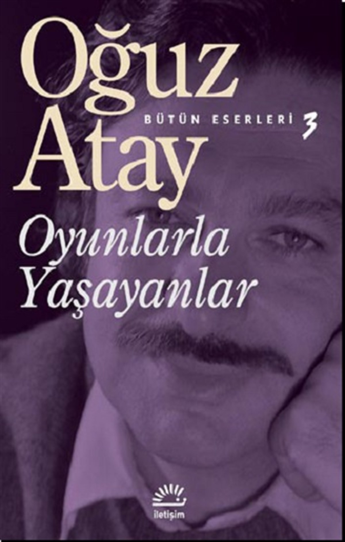 Bütün Eserleri 3 - Oyunlarla Yaşayanlar