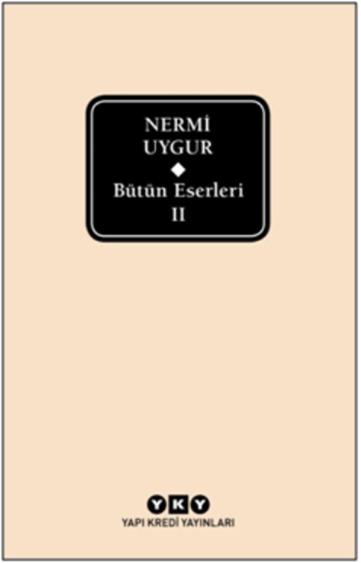 Bütün Eserleri II – Nermi Uygur