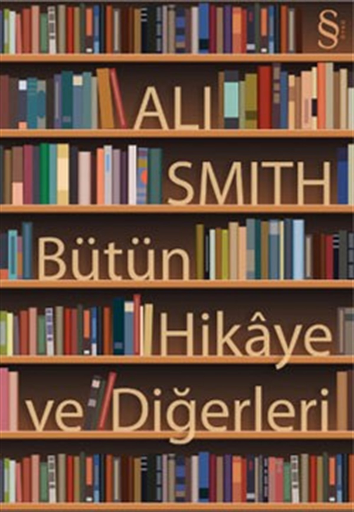 Bütün Hikaye ve Diğerleri