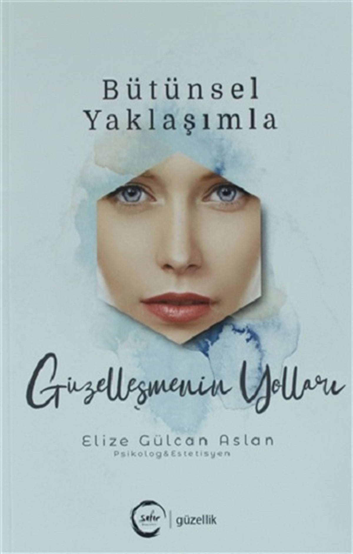 Bütünsel Yaklaşımla Güzelleşmenin Yolları
