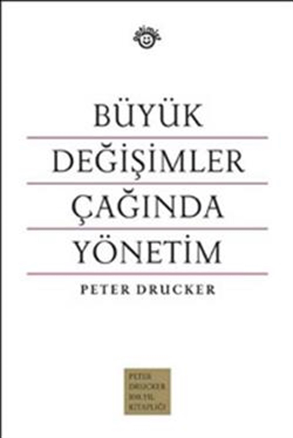 Büyük Değişimler Çağında Yönetim