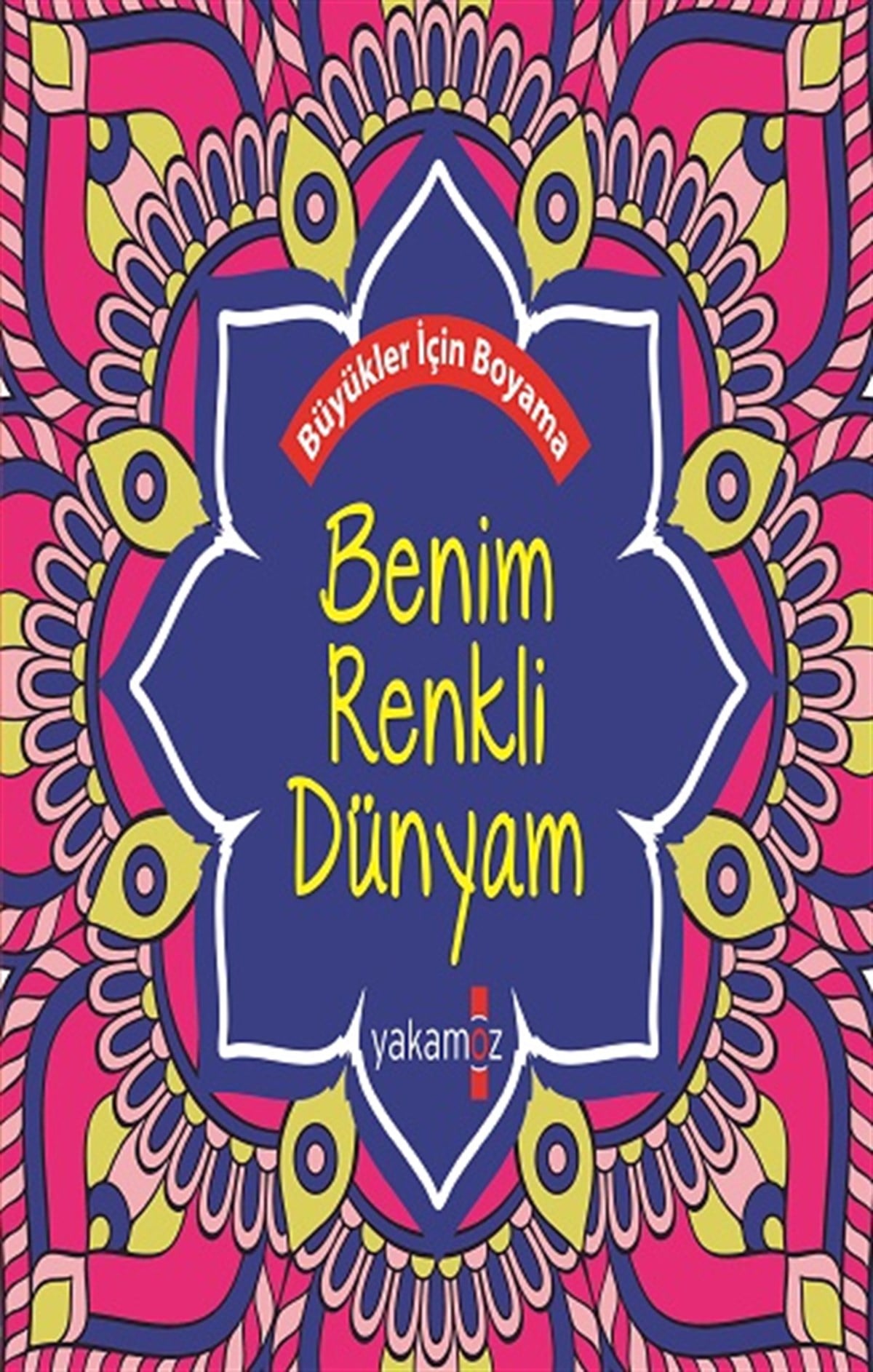 Büyükler için Boyama - Benim Renkli Dünyam (Kokulu Kitap)