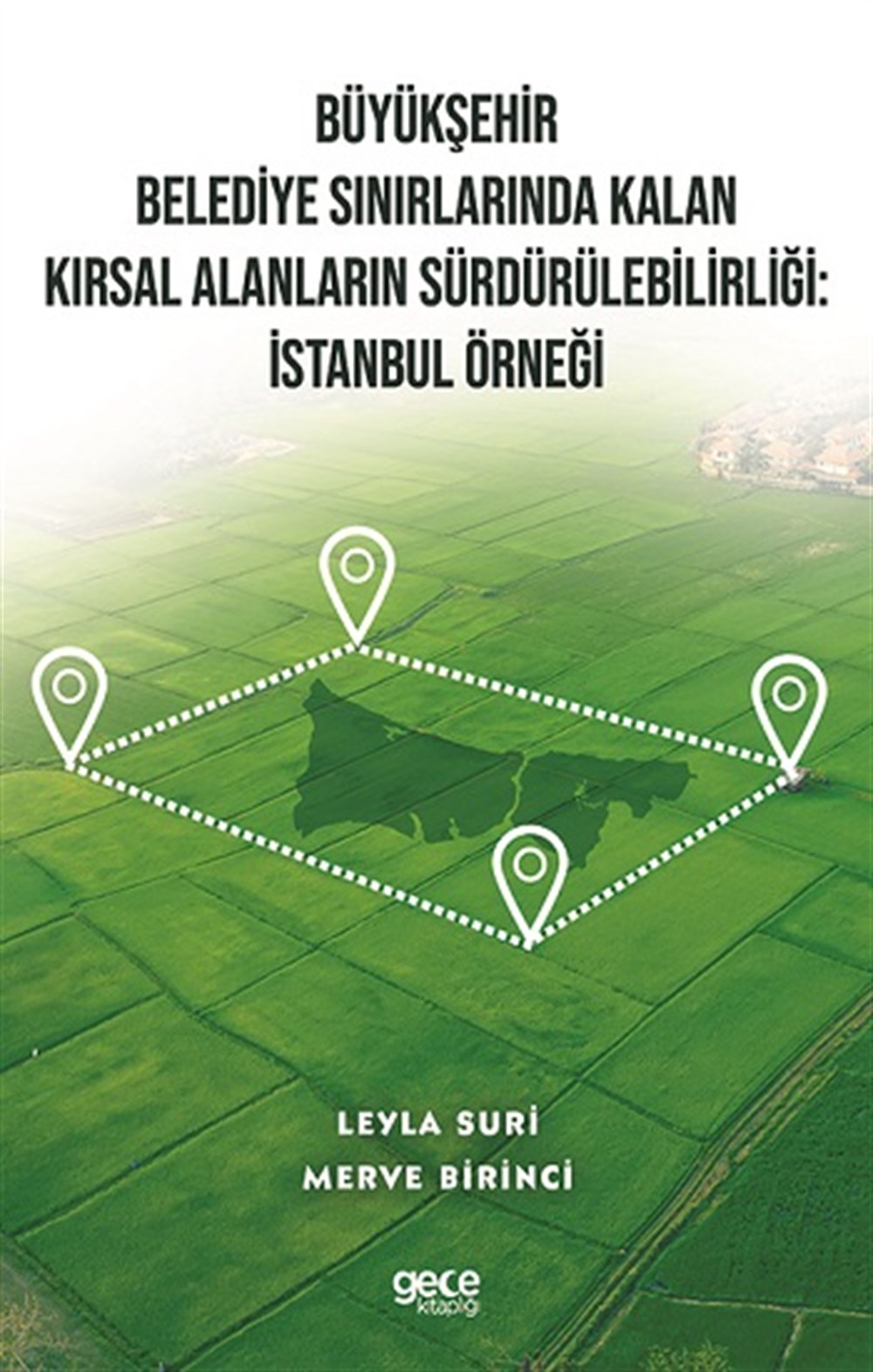 Büyükşehir Belediye Sınırlarında Kalan Kırsal Alanların Sürdürülebilirliği: İstanbul Örneği
