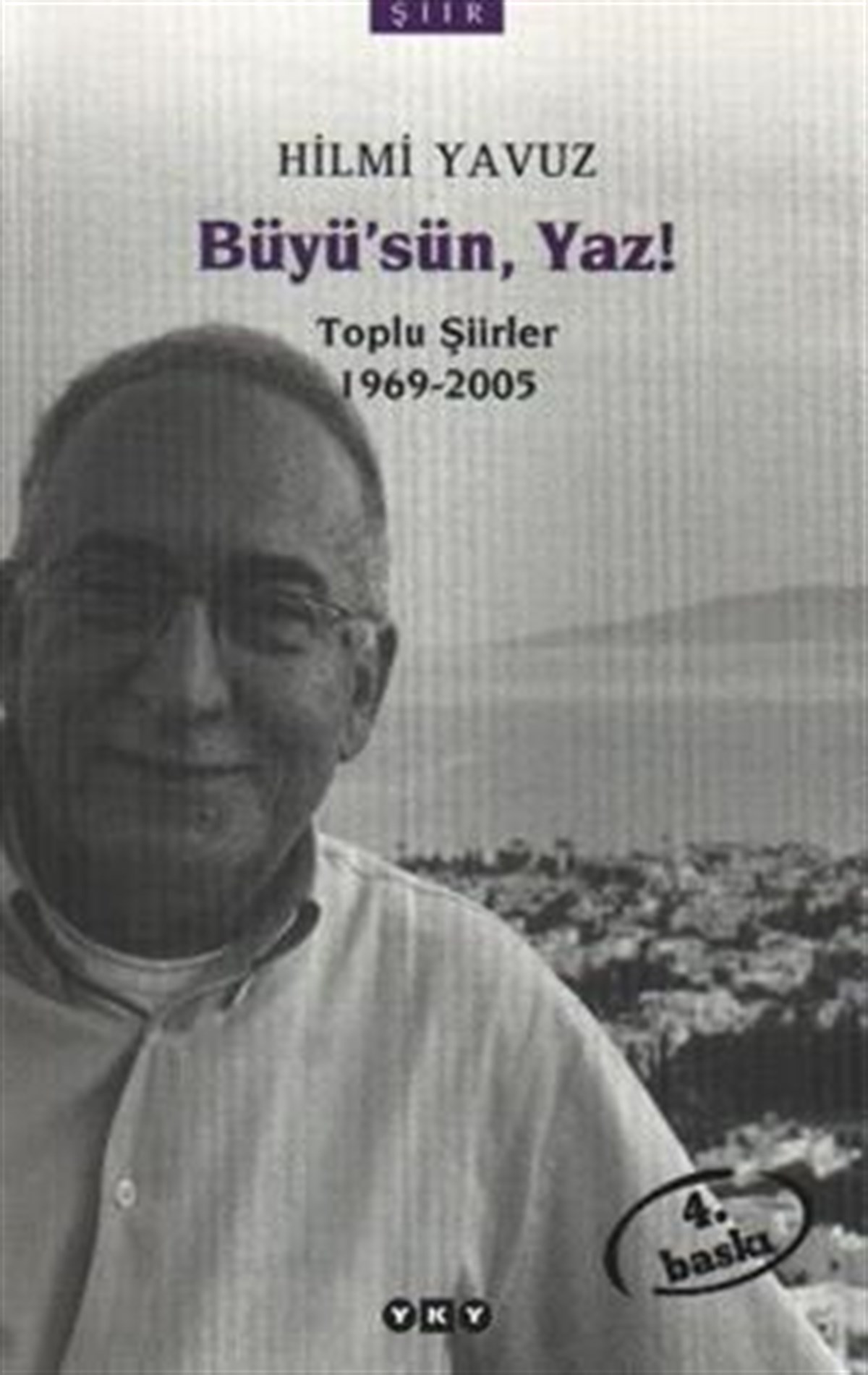 Büyü'sün, Yaz Toplu Şiirler 1969-2007