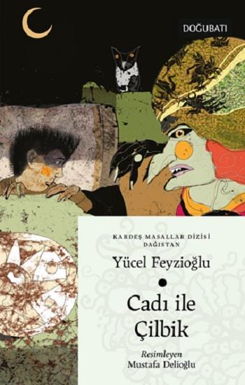 Cadı İle Çilbik - Dağıstan Masalları