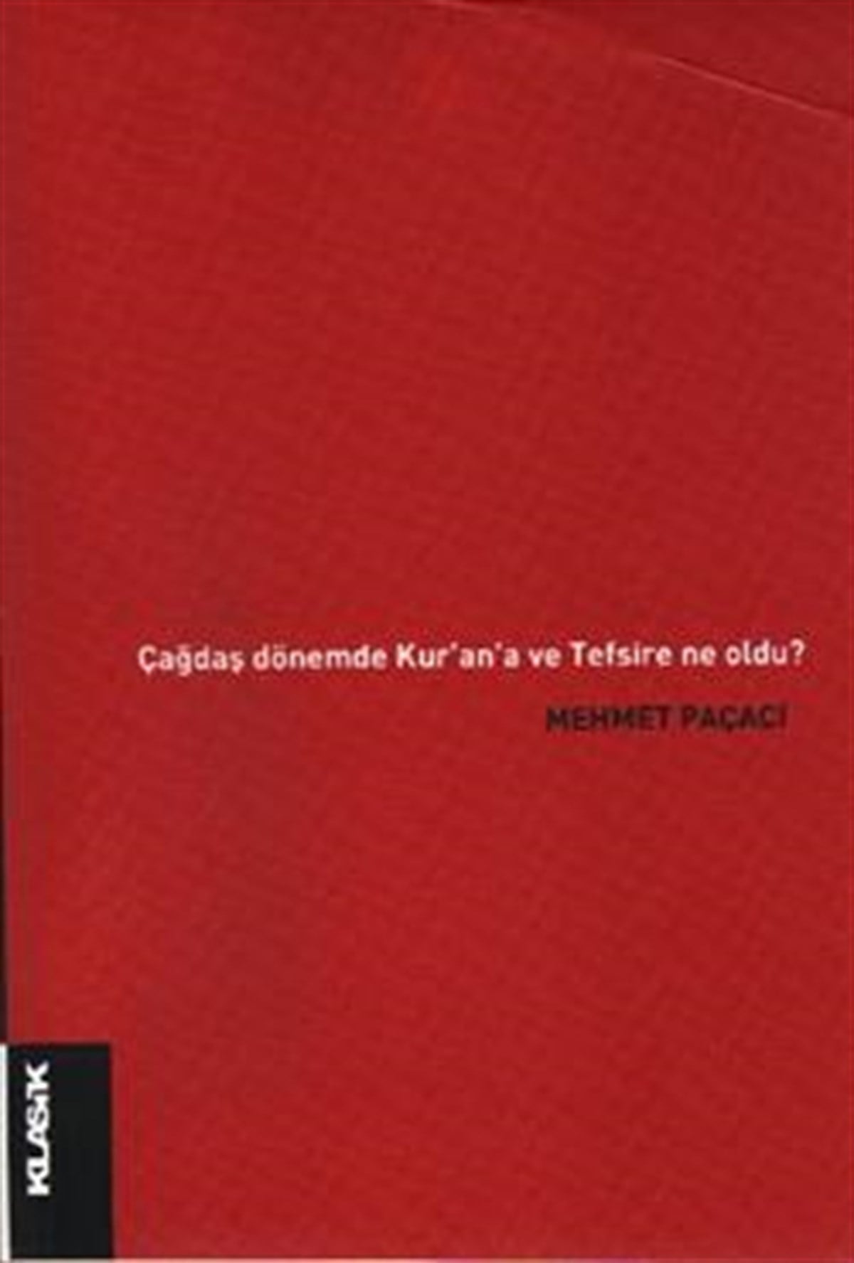 Çağdaş Dönemde Kur’an ve Tefsire Ne Oldu?