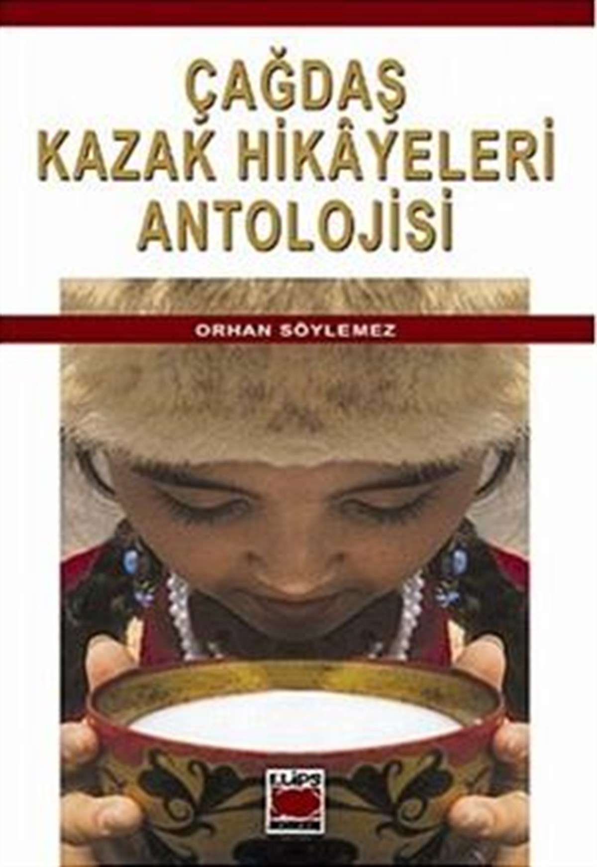 Çağdaş Kazak Hikayeleri Antolojisi
