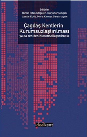 Çağdaş Kentlerin Kurumsuzlaştırılması ya da Yeniden Kurumsallaştırılması