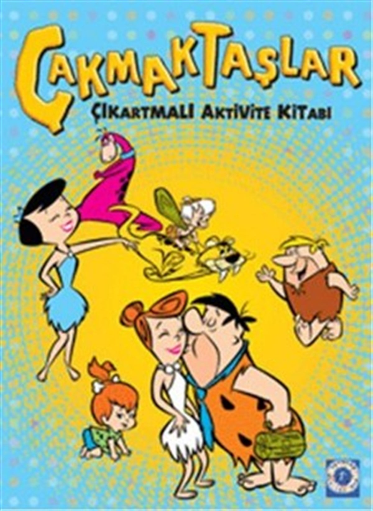 Çakmaktaşlar : Çıkartmalı Aktivite Kitabı