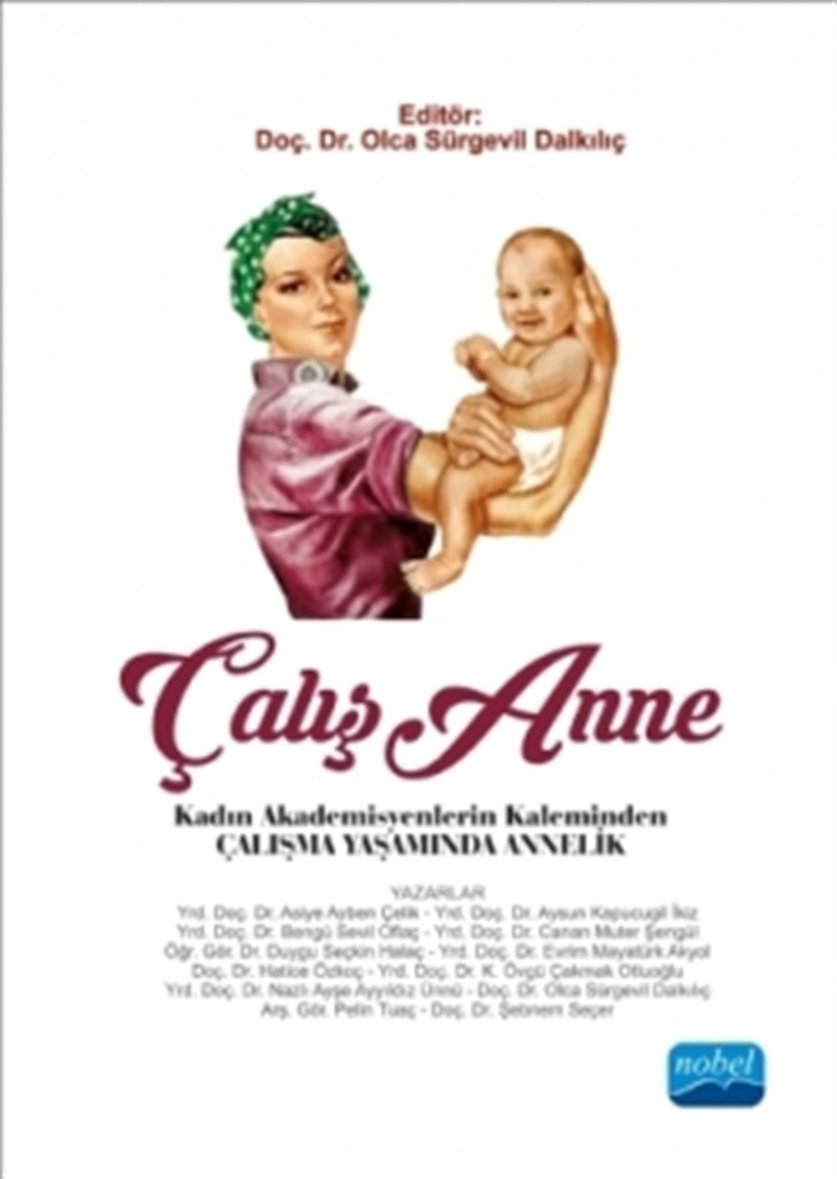 ÇALIŞANNE - Kadın Akademisyenlerin Kaleminden Çalışma Yaşamında Annelik